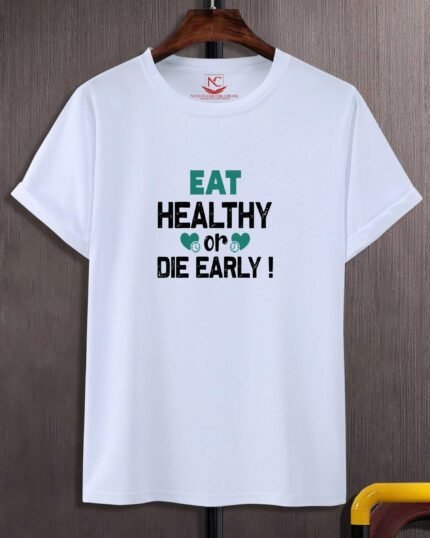 Eat Healthy or Die Early Printed White T-shirt