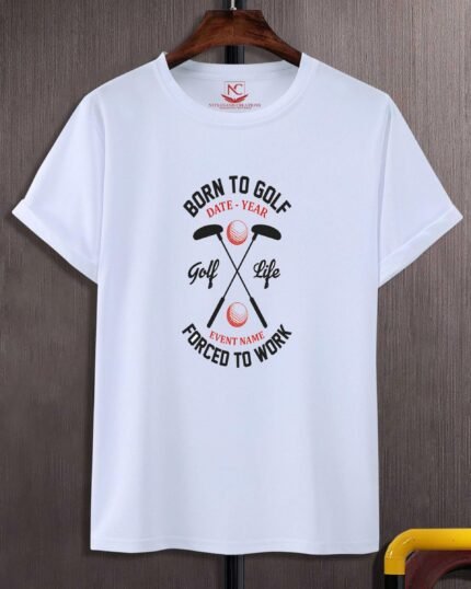 Born for Golf Life, Forced to Work T-Shirt
