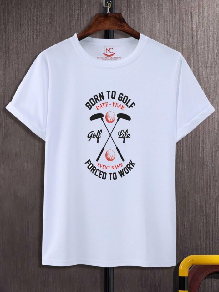 Born for Golf Life, Forced to Work T-Shirt