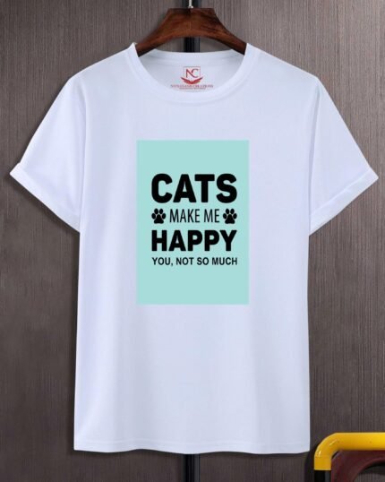 Cats Make Me Happy, You Not So Much Round Neck Tee
