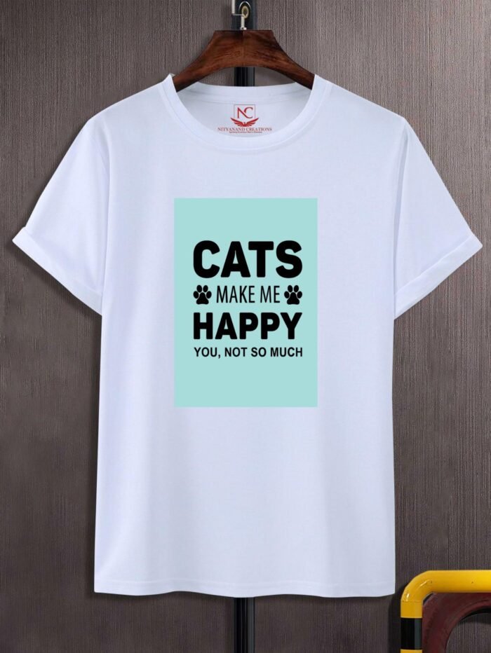 Cats Make Me Happy, You Not So Much Round Neck Tee